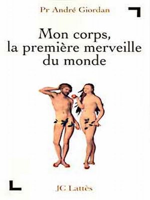 cover image of Mon corps, la première merveille du monde